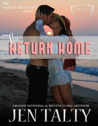 Jen Talty & Aegis Network [Talty, Jen] — The Return Home: The Aegis Network (the SARICH BROTHERS series Book 4)