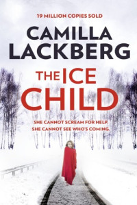 Camilla Lackberg — The Ice Child - Fjällbacka/ Patrik Hedstrom #09