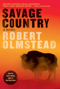 Robert Olmstead — Savage Country