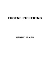 Henry James — Eugene Pickering