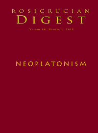 Anderson, Bill & James, Connie & Emerson, Ralph Waldo & Goodrick-Clarke, Nicholas & Bindon, Peter & Cuttjohn, Elisa & DuPont, Valerie & Abrams, Lloyd & Bernard, Christian & AMORC, Rosicrucian Order — Neoplatonism: Rosicrucian Digest (Rosicrucian Order AMORC Kindle Editions)