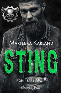 Marteeka Karland — Sting (Iron Tzars MC1) (A Bones MC Romance)