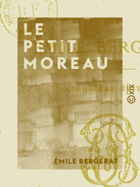 Émile Bergerat — Le Petit Moreau