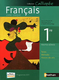 Dominique Rincé, Sophie Pailloux-Riggi — Calliopée : Français 1re toutes séries - Livre unique (Ed. 2011)