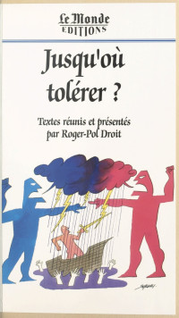 Roger-Pol Droit — Jusqu'où tolérer ?