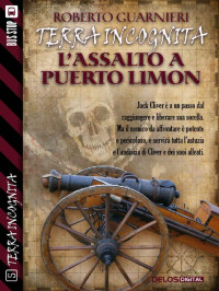 Roberto Guarnieri — L'assalto a Puerto Limon