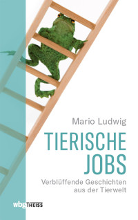 Mario Ludwig; — Tierische Jobs