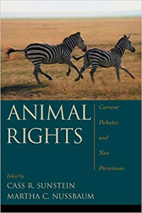 Sunstein, Cass R., Nussbaum, Martha C. — Animal Rights: Current Debates and New Directions