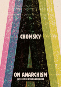 Noam Chomsky — On Anarchism