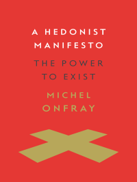 Michel Onfray — A Hedonist Manifesto