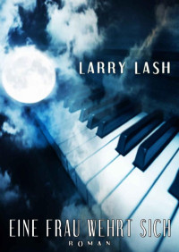 Lash, Larry — Eine Frau wehrt sich