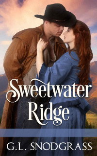 G.L. Snodgrass — Sweetwater Ridge (High Sierra Book 3)