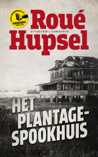 Roué Hupsel — Het plantagespookhuis