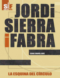 Jordi Sierra i Fabra — La esquina del círculo
