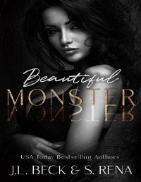 J.L. Beck & S. Rena — Beautiful Monster : A Dark Stalker Mafia Romance (Dark Lies Duet Book 2)