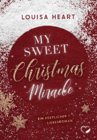 Louisa Heart — My sweet Christmas Miracle