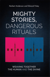 Herbert Anderson;Edward Foley; — Mighty Stories, Dangerous Rituals