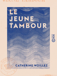 Catherine Woillez — Le Jeune Tambour