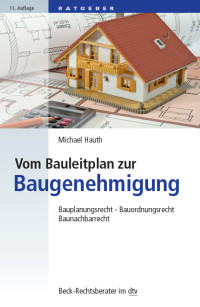 Hauth, Michael. — Vom Bauleitplan zur Baugenehmigung