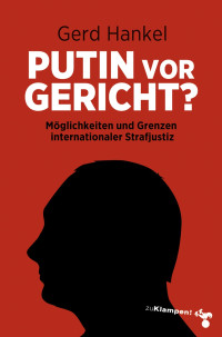 Gerd Hankel; — Putin vor Gericht?