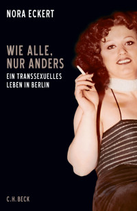 Nora Eckert; — Wie alle, nur anders