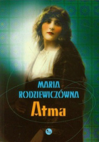 Maria Rodziewicz?wna — Atma