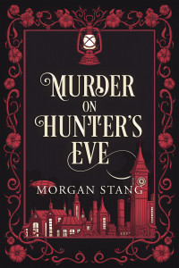 Morgan Stang — Murder on Hunter's Eve (The Lamplight Murder Mysteries Book 3)
