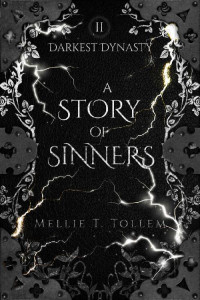 Mellie T. Tollem — A Story of Sinners: Darkest Dynasty Book Two