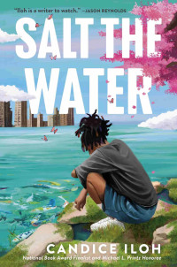 Candice Iloh — Salt the Water