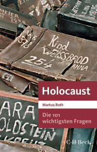 Markus Roth; — Die 101 wichtigsten Fragen - Holocaust