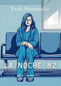 Paola Hernandez — La noche 82