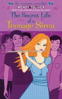 Wendy Toliver — The Secret Life of a Teenage Siren