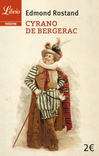 Rostand, Edmond — Cyrano de Bergerac