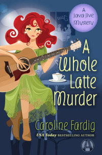Caroline Fardig — A Whole Latte Murder