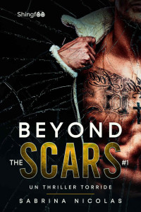 Sabrina Nicolas — Beyond The Scars T1 Un thriller torride