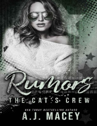 A.J. Macey — Rumors: An RH Motorcycle Club Romance (Deviants & Doves Series 2: The Cat's Crew Trilogy Book 1)