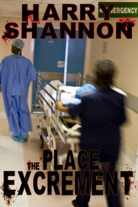 Harry Shannon — The Place of Excrement