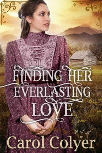 Carol Colyer — Finding Her Everlasting Love