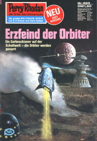 Ewers, H.G. — [Perry Rhodan 0985] • Erzfeind der Orbiter