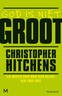 Christopher Hitchens — God is niet groot