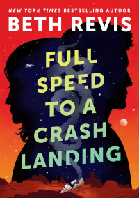 Beth Revis — Full Speed to a Crash Landing