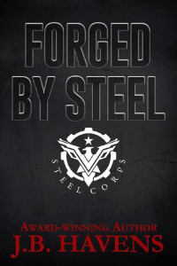 J.B. Havens — Forged by Steel: Steel Corps 3