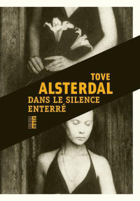 Tove Alsterdal — Dans le silence enterré