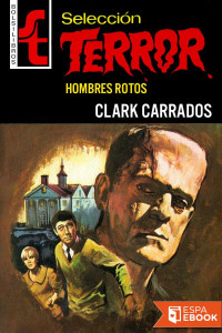 Clark Carrados — Hombres rotos