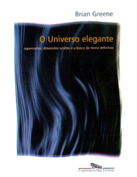 Brian Greene [Greene, Brian] — O Universo Elegante