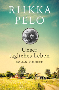 Riikka Pelo — Unser tägliches Leben