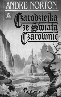 Andre Norton — Czarodziejka ze Świata Czarownic