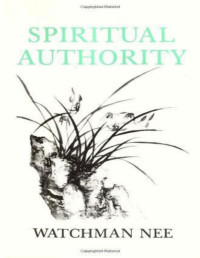 Watchman Nee — Spiritual Authority