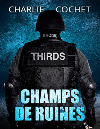 Charlie Cochet — Champs de ruines