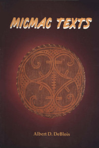 Albert D. DeBlois — Micmac texts